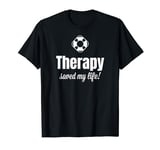 Funny Self Care motivational Therapy Saved My Life T-Shirt