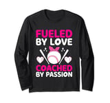 Fueled By Love Coached By Passion Baseball Player Coach Long Sleeve T-Shirt