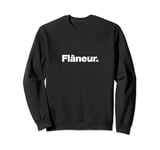 The word Flâneur | A design that says Flaneur Sweatshirt