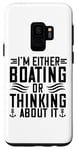 Galaxy S9 I'm Either Boating Or Thinking About It - Funny Boating Case
