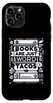 Coque pour iPhone 11 Pro Books Are Just Word Tacos -----