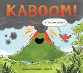 Jessica Kulekjian - Kaboom! A Volcano Erupts Bok