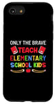 Coque pour iPhone SE (2020) / 7 / 8 Only The Brave enseigne aux élèves du primaire