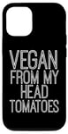 Coque pour iPhone 15 Pro Vegan Funny - Vegan From My Head Tomates