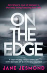 Jane Jesmond - On The Edge Sunday Times Best Crime Novel of the Month 'A promising debut' Bok