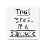 Trust Me I'm A Director Fridge Magnet - Funny Boss Joke