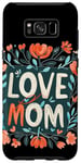 Coque pour Galaxy S8+ Aimez maman avec de belles fleurs pour la fête des mères et les mamans
