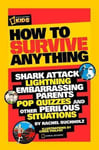 National Geographic Kids - How to Survive Anything Shark Attack, Lightning, Embarrassing Parents, Pop Quizzes, and Other Perilous Situations Bok