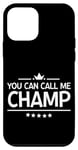 iPhone 12 mini You Can Call Me Champ --- Case