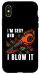 iPhone X/XS I'm Sexy Leaf Blowing Blower Quote Humor Joke Yard Garden Case