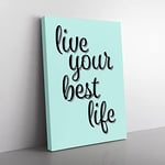 Live Your Best Life Typography Quote Canvas Wall Art Print Ready to Hang, Framed Picture for Living Room Bedroom Home Office Décor, 76x50 cm (30x20 Inch)
