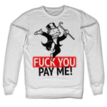 Fuck You - Pay Me Sweatshirt, Sweatshirt