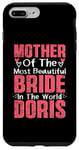 iPhone 7 Plus/8 Plus Mother Of The Most Bride In The World Doris Wedding Party Case