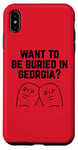 iPhone XS Max Want to Be Buried in Georgia? Adult Novelty Gifts Case