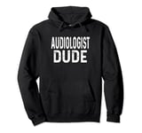 Audiologist Dude Distressed Audiology Hearing Hear Ears Pullover Hoodie