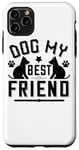 Coque pour iPhone 11 Pro Max Dog My Best Friend - Funny Dog Lover