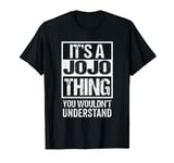 It's A Jojo Thing You Wouldn't Understand First Name T-Shirt