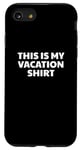 iPhone SE (2020) / 7 / 8 Traveling Holiday Travel Funny This Is My Vacation Case