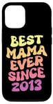 Coque pour iPhone 12/12 Pro Best Mama Ever Since 2013 Fête des Mères Fils Fille Anniversaire