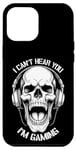 iPhone 14 Plus I Can't Hear You I'm Gaming Funny Gamer Skull Headphones Case