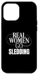 Coque pour iPhone 15 Pro Max Funny Sledding Lover Real Women Go Sledding