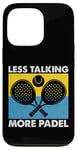 Less Talking More Raquette de padel amusante Motif sport Coque pour iPhone 13 Pro