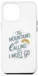 Coque pour iPhone 15 Pro Max the mountaintains are calling and i must go