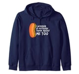 I Wonder If Hotdogs Think About Me Too Funny Hot Dog lovers Zip Hoodie