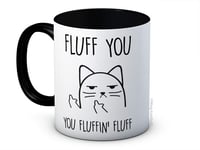 Fluff You, You Fluffin' Fluff - Rude Cat Funny Ceramic Coffee Mug (Black)