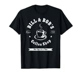 Bill and Bob's Coffee Shop AA Recovery Gift T-Shirt T-Shirt