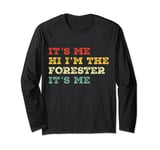 It's Me Hi I'm The Forester It's Me Funny Vintage Long Sleeve T-Shirt