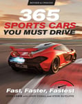 James Mann - 365 Sports Cars You Must Drive Fast, Faster, Fastest Revised and Updated Bok