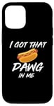 Coque pour iPhone 12/12 Pro I Got the Dawg In Me Ironic Meme Viral Citation