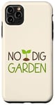 iPhone 11 Pro Max No Dig Garden New Gardening Method for Gardners Case
