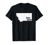 I Love Montana - Live Love Montana T-Shirt