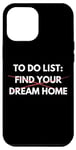 Coque pour iPhone 13 Pro Max Liste de choses à faire amusante Trouvez votre maison de rêve Vendre des maisons