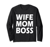 Wife mom boss Long Sleeve T-Shirt
