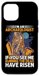 Coque pour iPhone 13 Pro I'm An Archaeologist If See M Running Dead Have Risen