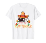Nacho Average New Yorker Cinco de Mayo T-Shirt