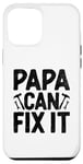 iPhone 12 Pro Max Papa Can Fix It Father's Day Family Dad Handyman Case