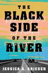 Jessica A. Grieser - The Black Side of the River Race, Language, and Belonging in Washington, DC Bok