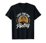 I put the Poe in Poetry T-Shirt