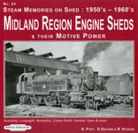 Steam Memories on Shed 1950&#039;s-1960&#039;s Midland Region Engine Sheds