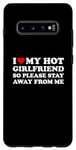 Coque pour Galaxy S10+ I Love My Hot Girlfriend So Please Stay Away From Me