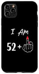 iPhone 11 Pro Max I Am 52 Plus 1 Middle Finger For A 53rd Birthday Case