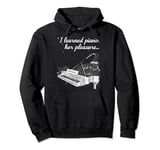 Keyboard Piano Adult For Her Pleasure Funny For Men Father Pullover Hoodie