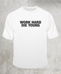 Work Hard Die Young-5