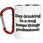 Carabiner Mug | Camper Cup | Thermal Mugs | Day Drinking in A Mug Keeps Things Professional | Funny Nature Lover Outdoors Walking | CMBH166
