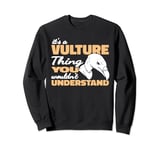 it's a Vultures Thing Birdwatching Carrion Scavenger Sweatshirt