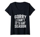 Womens Sorry I Can't It's Hay Season Funny Farmer V-Neck T-Shirt